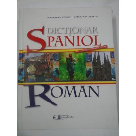 DICTIONAR SPANIOL-ROMAN - Alexandru Calciu / Zaira  Samharadze 2010